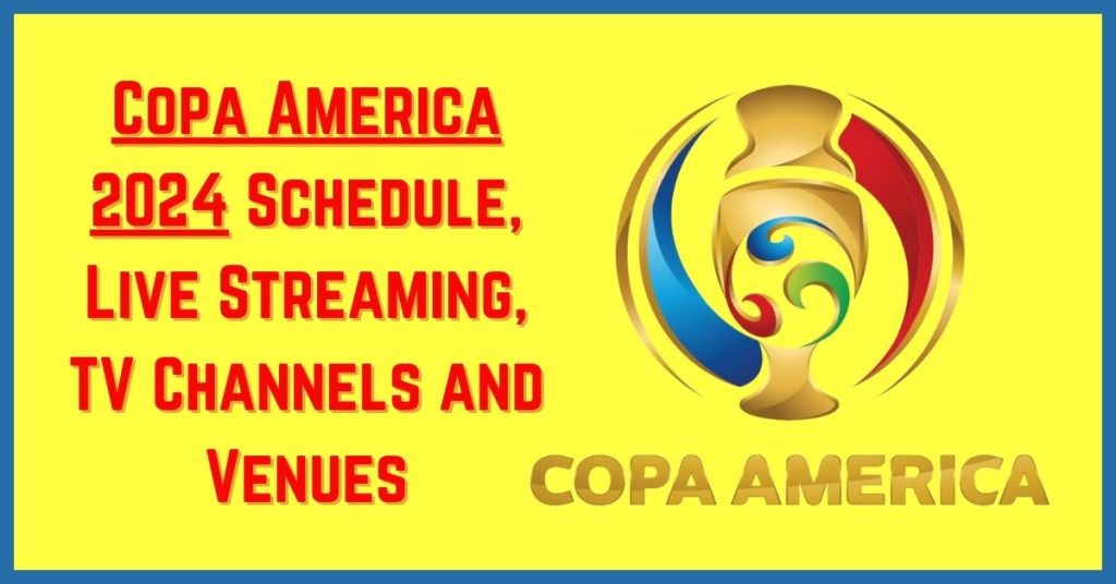 Copa America 2024 Schedule Live Streaming