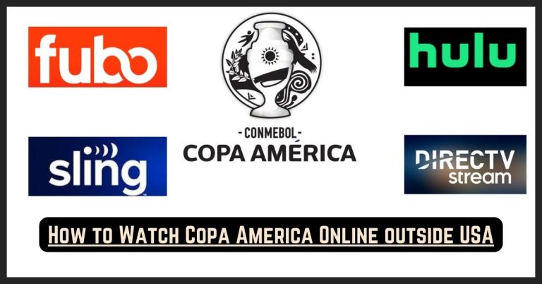 How to Watch Copa America 2024 Online outside USA