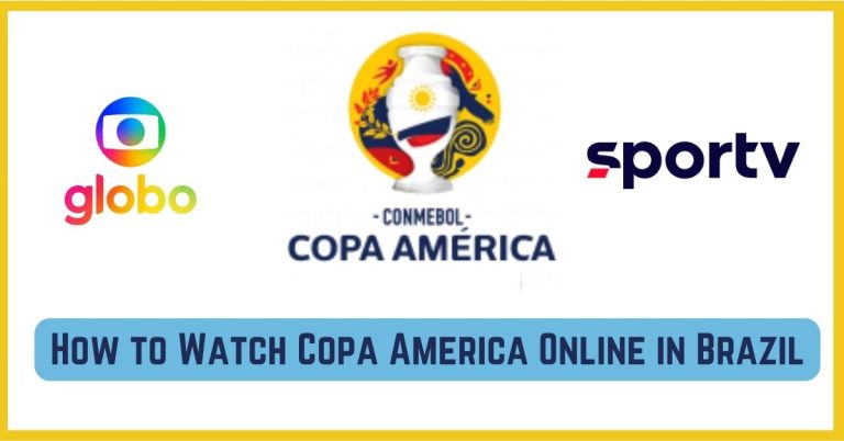 How to Watch Copa America 2024 Online in Brazil