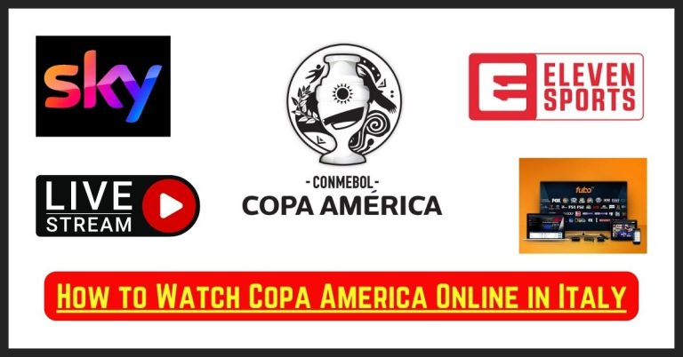 How to Watch Copa America 2024 Online in Italy