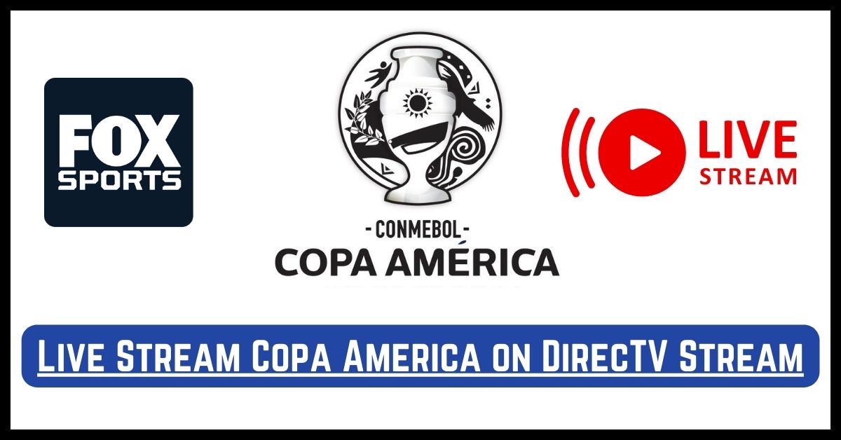 Live Stream Copa America 2024 on DirecTV Stream