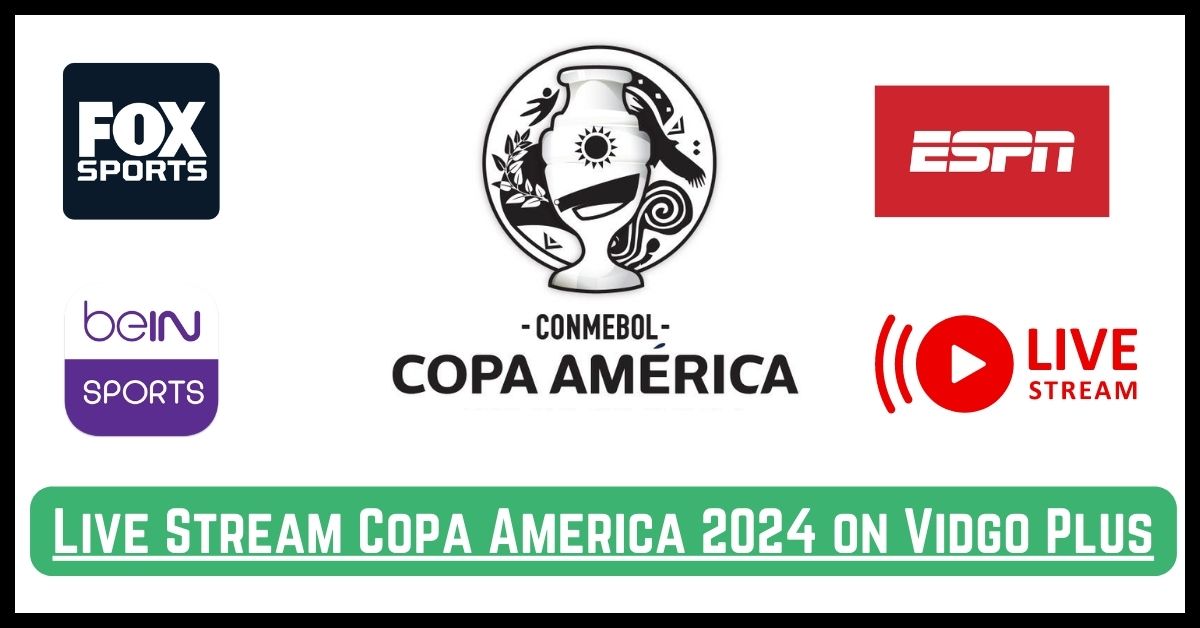 Live Stream Copa America 2024 on Vidgo Player