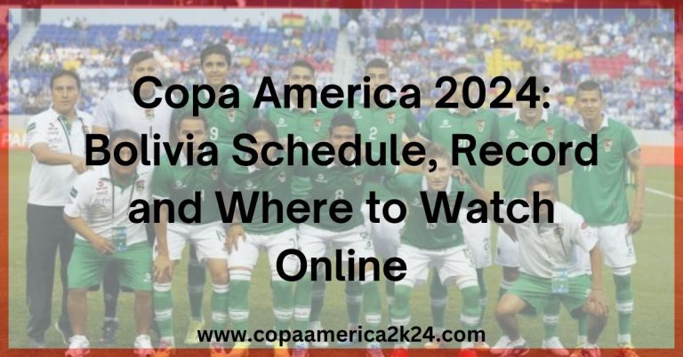 Bolivia Schedule, Record and Where to Watch Online