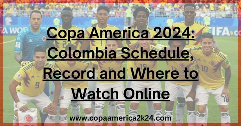 Colombia Schedule, Record and Where to Watch Online